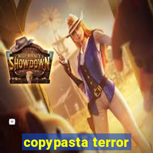 copypasta terror